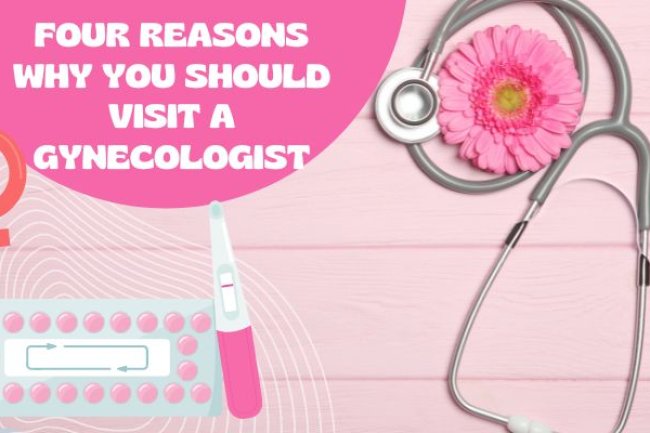 Four Reasons Why You Should Visit a Gynecologist